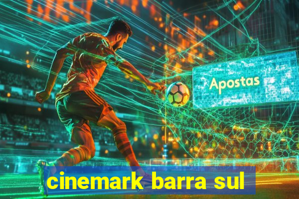 cinemark barra sul